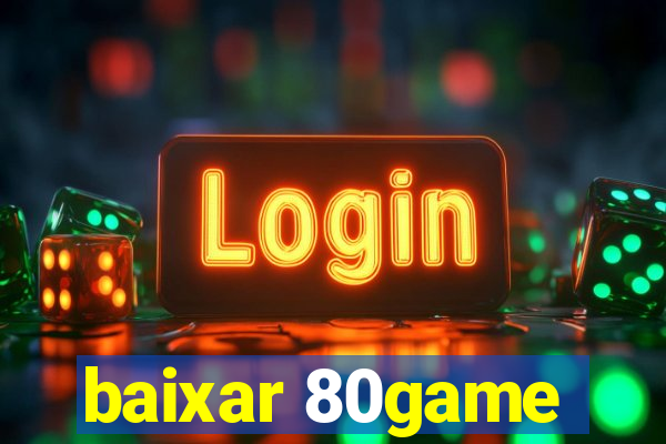 baixar 80game